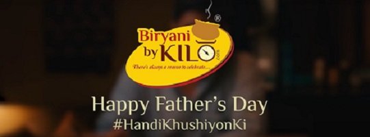 Biryani By Kilo Opens Up #HandiKhushiyonKi with its Latest Digital Campaign to Celebrate Father’s Day