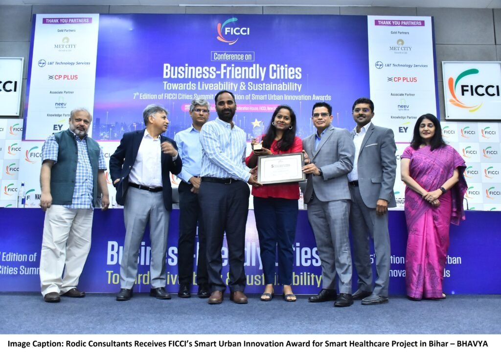 Rodic Consultants Receives FICCI’s Smart Urban Innovation Award for Smart Healthcare Project in Bihar – BHAVYA